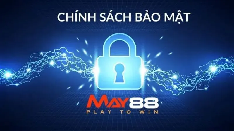 Chính sách bảo mật May88 cực quan trọng