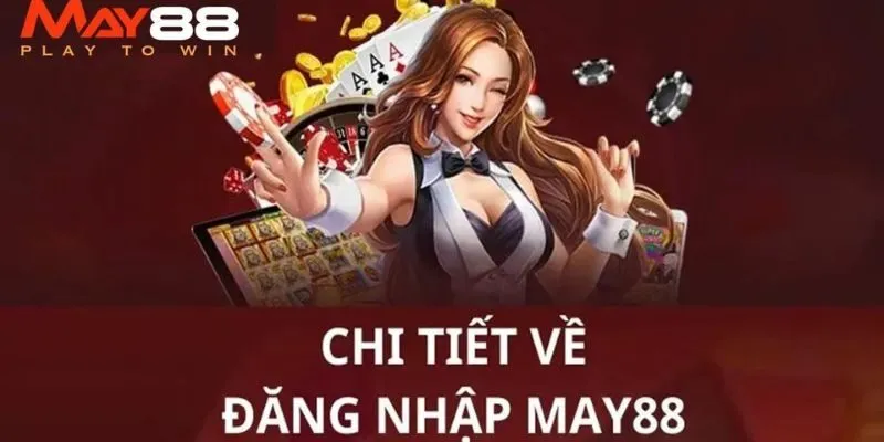 Cần xác thực thông tin tài khoản để hoàn tất May88 đăng nhập